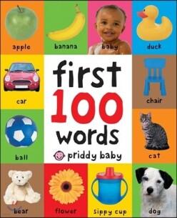 First 100 Words: A Padded Board Book /A Padded Board Book (First 100 Series )