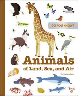 Do You Know : Animals of Land, Sea, and Air