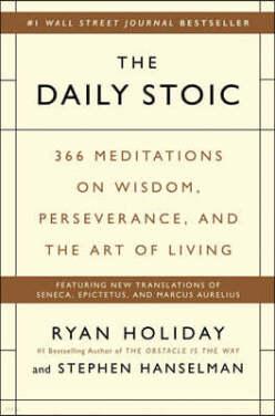 The Daily Stoic: 366 Meditations on Wisdom, Perseverance, and the Art of Living