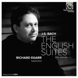 JOHANN SEBASTIAN BACH - THE ENGLISH SUITES RICHARD EGARR