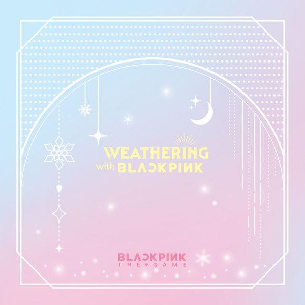 블랙핑크 (BLACKPINK) - [BLACKPINK THE GAME PHOTOCARD COLLECTION] WEATHERING WITH BLACKPINK