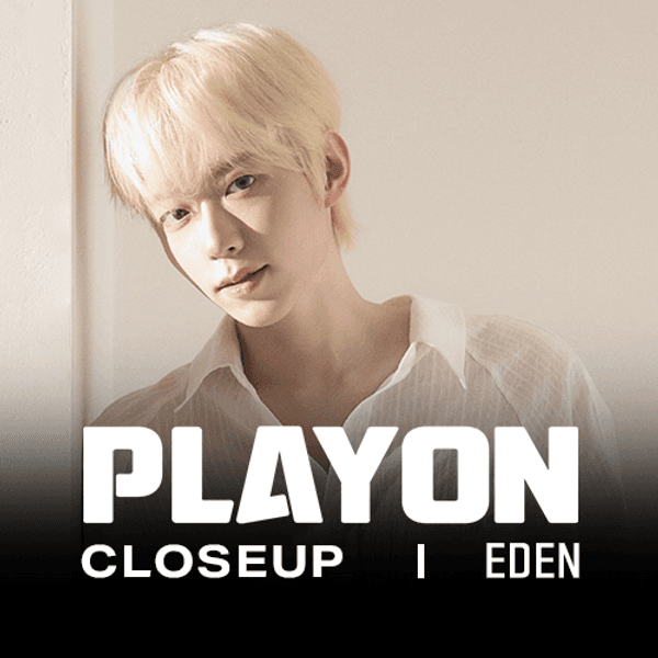 이든 (Eden) - [PLAYON_CLOSEUP : Evening with Eden]